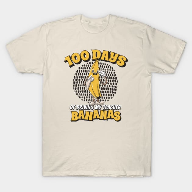 100 Days of Driving My Teacher Bananas // Funny 100th Day of School T-Shirt by SLAG_Creative